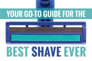Your Go-To Guide for the Best Shave Ever