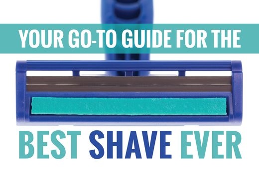 Your Go-To Guide for the Best Shave Ever